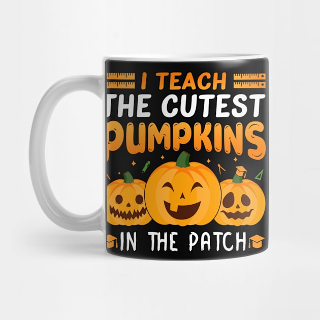 I Teach The Cutest Pumpkins In The Patch Halloween by Hiyokay